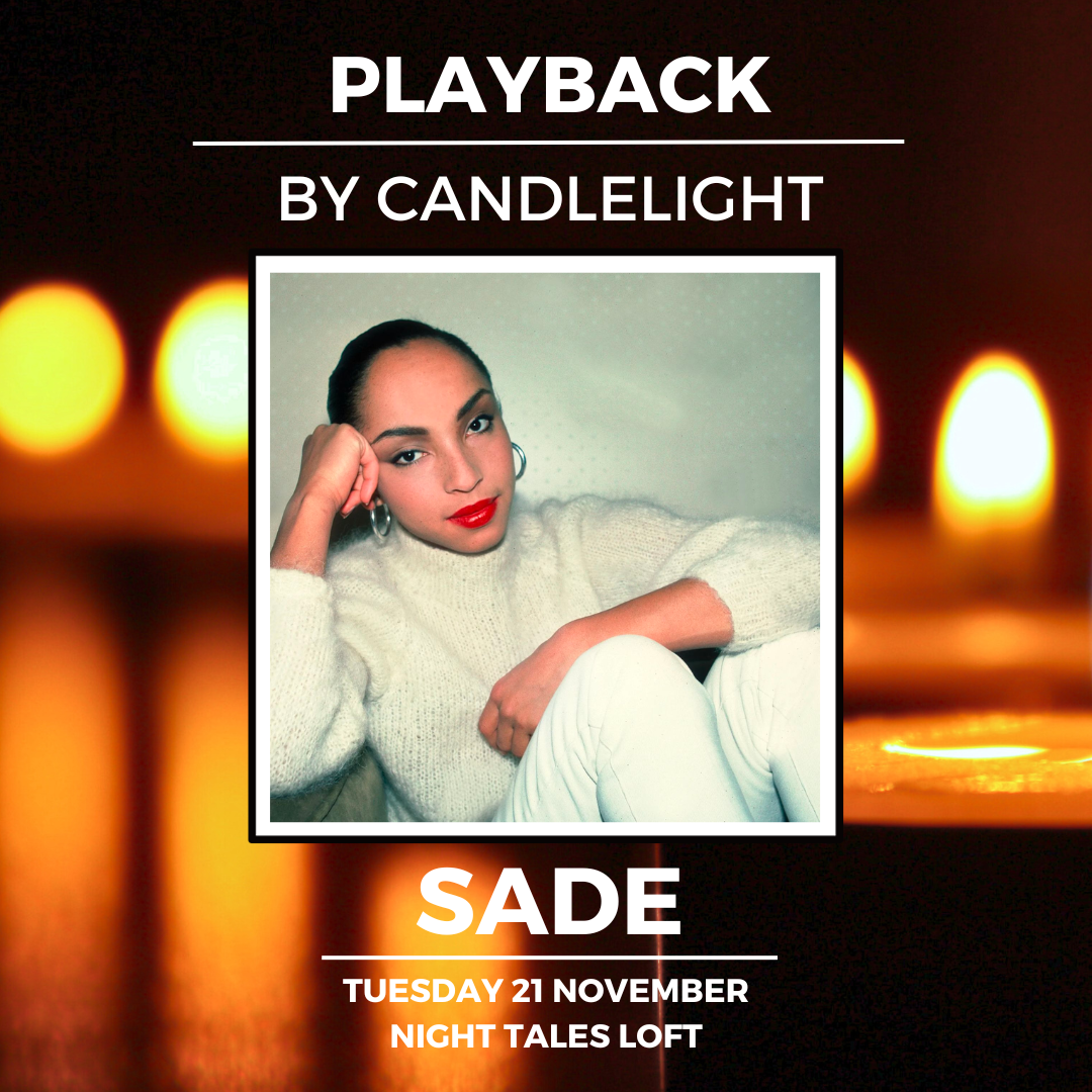 Playback Sade By Candlelight Listening Session At Night Tales Loft