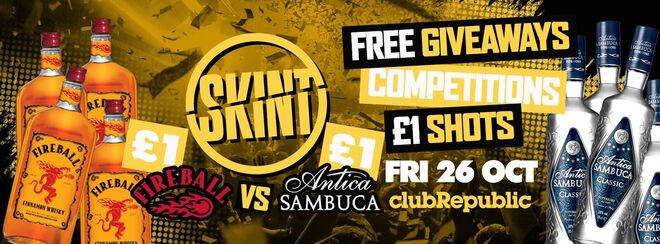 ★ Skint Fridays ★ £1 FIREBALL vs £1 Antica SAMBUCA ★ Friday 26th October