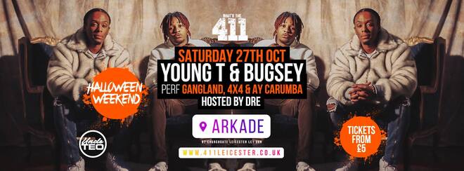 [LAST 100 TICKETS!] ★ YOUNG T & BUGSEY ★ HALLOWEEN WEEKEND ★ LIMITED TICKETS AVAILABLE!