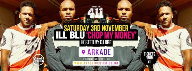 ★ iLL BLU ‘Chop My Money’ ★ TONIGHT! ★ TICKETS ON SALE! ★