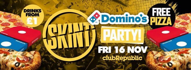 ★ Skint Fridays ★ FREE DOMINOS PIZZA PARTY! ★ £1 BUDWEISER // £1 SAMBUCA