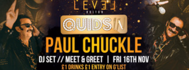 Quids In plus Paul Chuckle meet and greet – Pre 12.30 am only