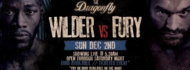 Deontay Wilder vs Tyson Fury Live at Dragon Fly (Early hours of sunday Morning )
