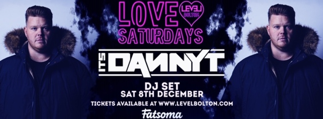 Love Saturdays Presents DJ Danny T – Live  – Pre 12.30am entry ticket
