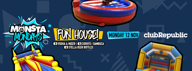★ Monsta Mondays £1 Drinks ★ Fun House ★ Bouncy Castle / Rodeo Bull / Bungee Run ★