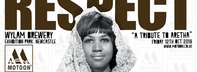 MOTOON / R-E-S-P-E-C-T “Our Tribute To Aretha” / WYLAM BREWERY