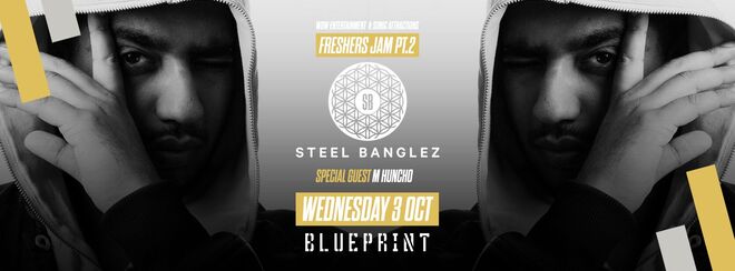 [Last 100 Tickets] Freshers Jam Part 2 w/ STEEL BANGLEZ & M HUNCHO at Blueprint