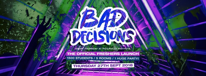 Bad Decisions Week 2 Freshers Launch!