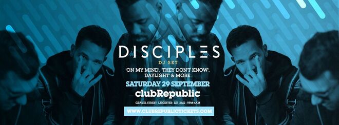 Disciples at Club Republic – Saturday 29th September