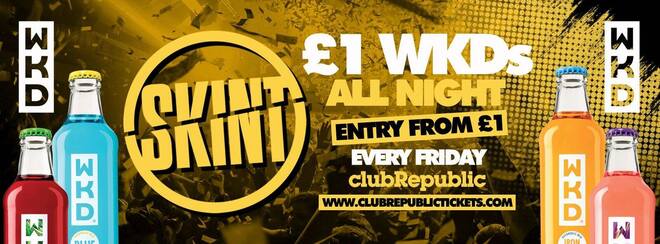 ★ Skint Fridays ★ £1 WKD’s ALL NIGHT! ★ Club Republic
