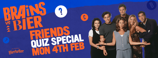 Brains V Bier Friends Quiz Special