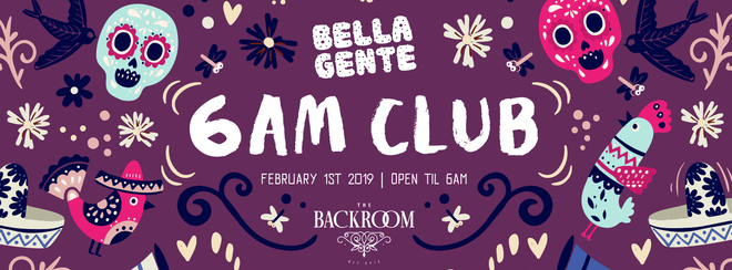 Bella Gente #6amclub @ The Backroom
