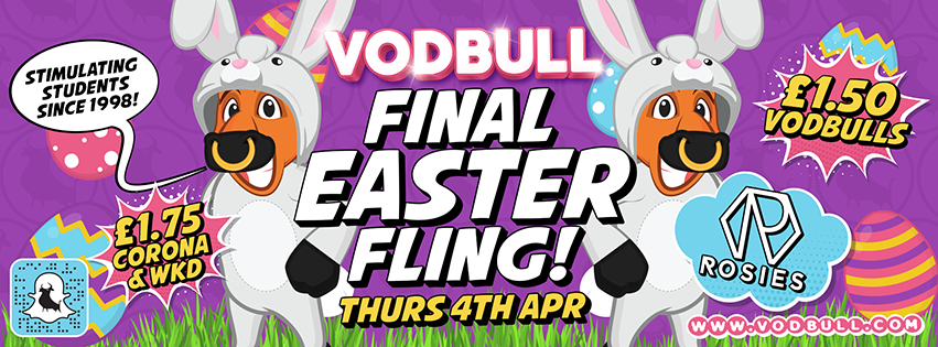 Vodbull FINAL Easter Fling!! {Aston & BCU end of term!}