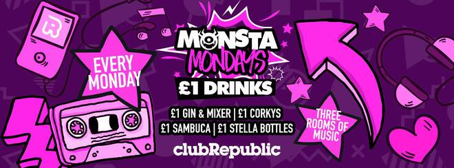 ★ Monsta Mondays ★ £1 Gin & Mixer ★ Monday 4th February ★ Club Republic