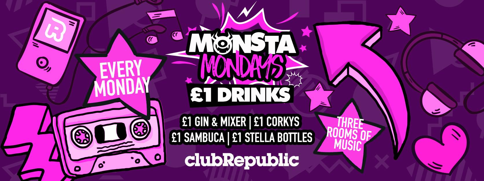 ★ Monsta Mondays ★ £1 Drinks ★ Club Republic