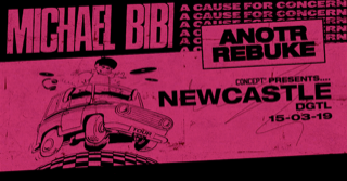 CONCEPT/DGTL – MICHAEL BIBI / REBUKE / ANOTR – DIGITAL NEWCASTLE
