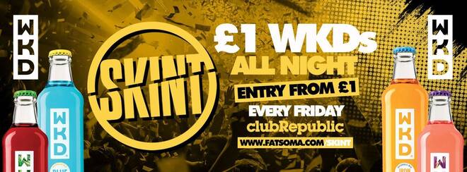 ★ Skint Fridays ★ £1 WKD’s ALL NIGHT ★ [£1 Tickets SOLD OUT]