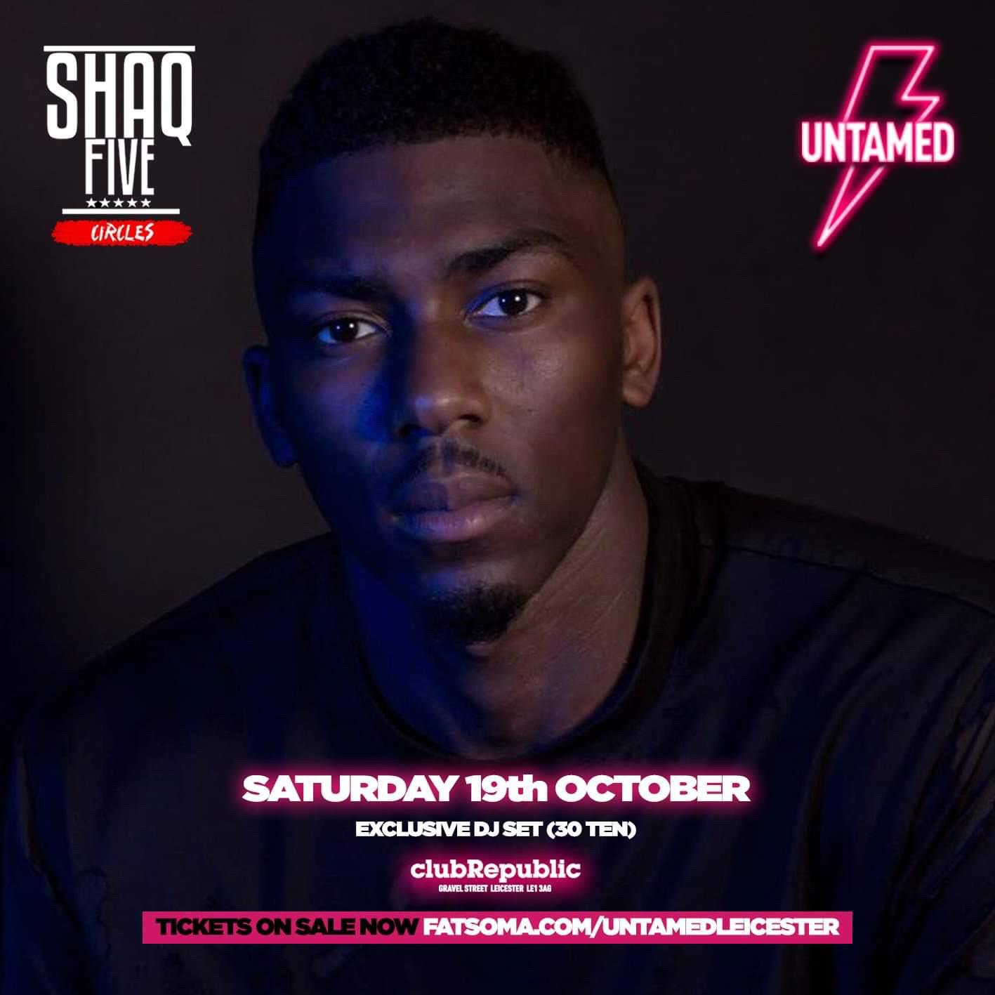 Untamed Saturday’s // Shaq Five // “Welcome to the lion’s den” // Saturday 19th October