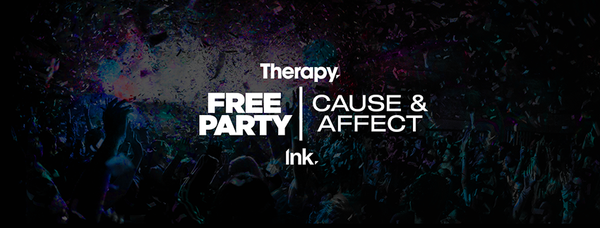 THERAPY – FREE PARTY – CAUSE & AFFECT