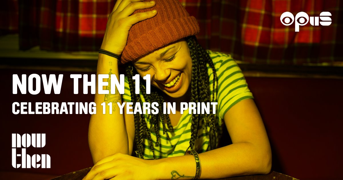 Opus & Now Then 11 – Amy True, Papa Soul & More