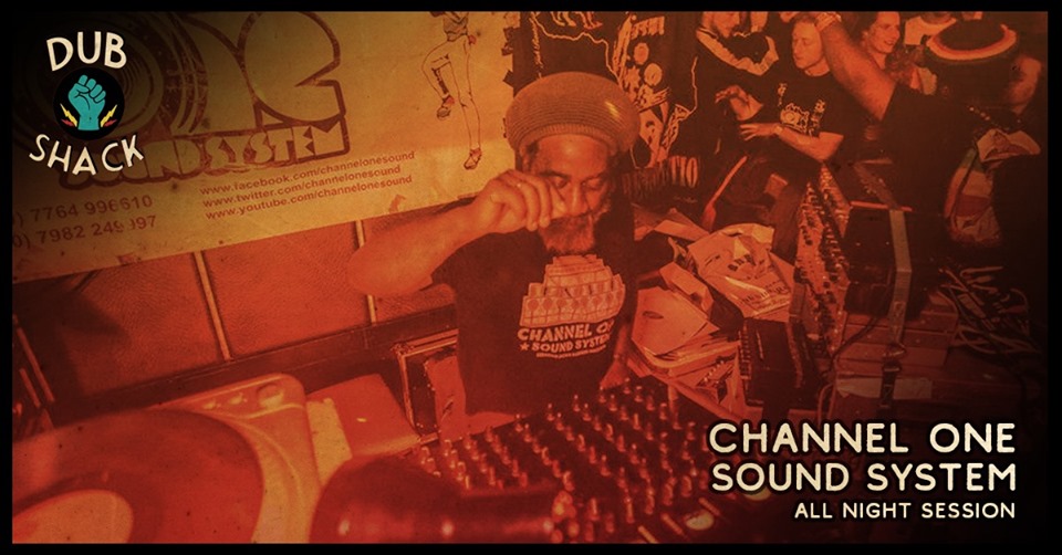 DUB SHACK // Channel One Sound System