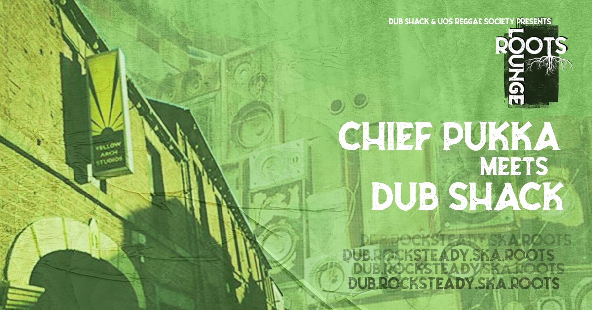 Roots Lounge 003 // Chief Pukka meets Dub Shack
