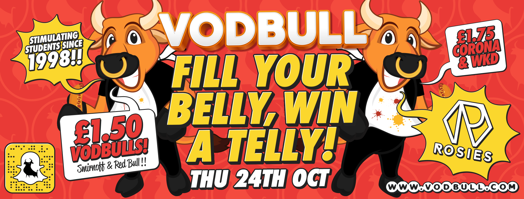 Vodbull ***200 TICS ON THE DOOR FROM 11PM*** FILL YOUR BELLY, WIN A TELLY!