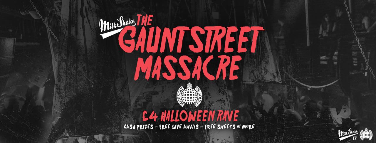 ​The Gaunt Street Massacre 2019 – TONIGHT! | £4 Ministry of Sound Halloween Rave