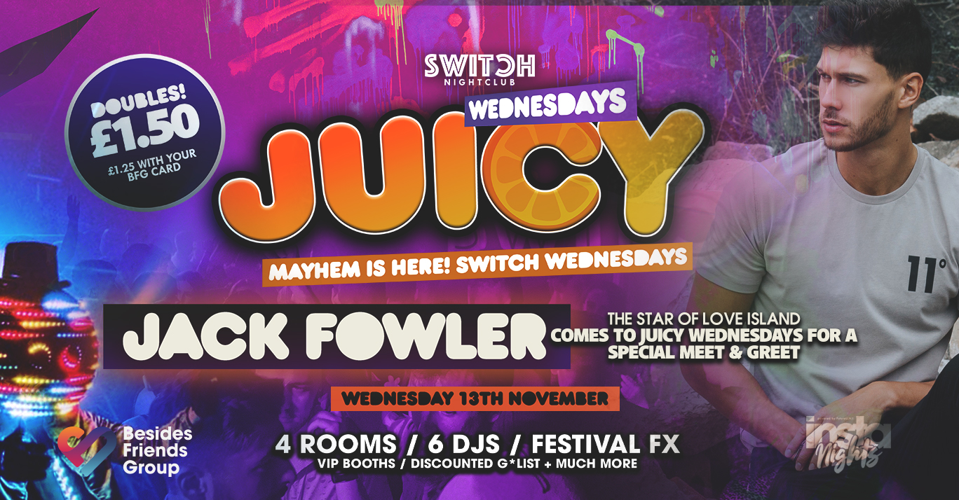 Juicy Ft Jack Fowler –  13th Nov