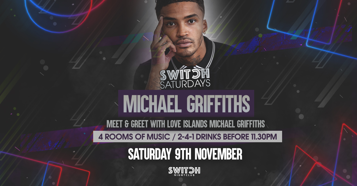 Switch Saturdays – Ft Michael Griffiths 9th Nov