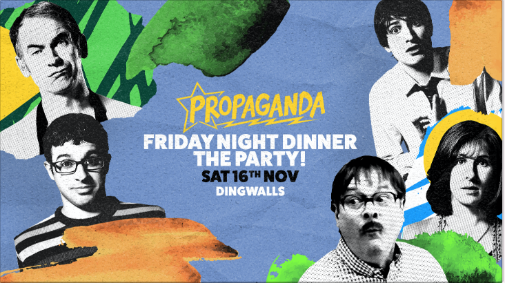 Propaganda London – Friday Night Dinner: The Party