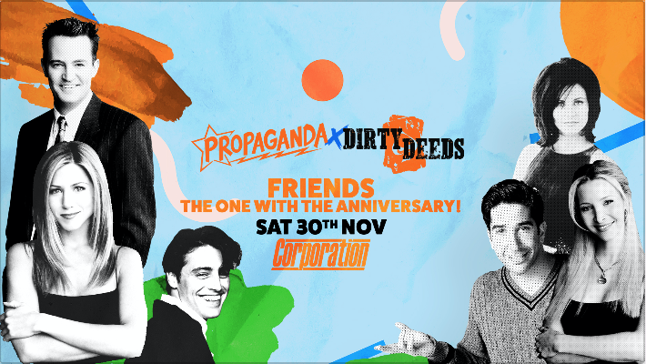 Propaganda Sheffield & Dirty Deeds – Friends: The One With The Anniversary