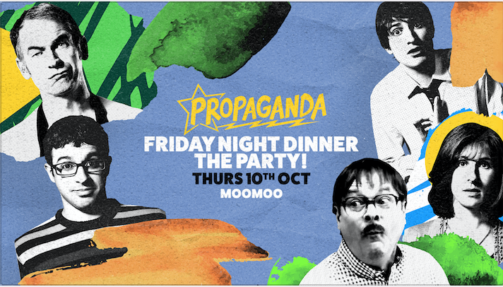 Propaganda Cheltenham – Friday Night Dinner: The Party!