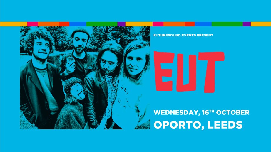 EUT // Leeds