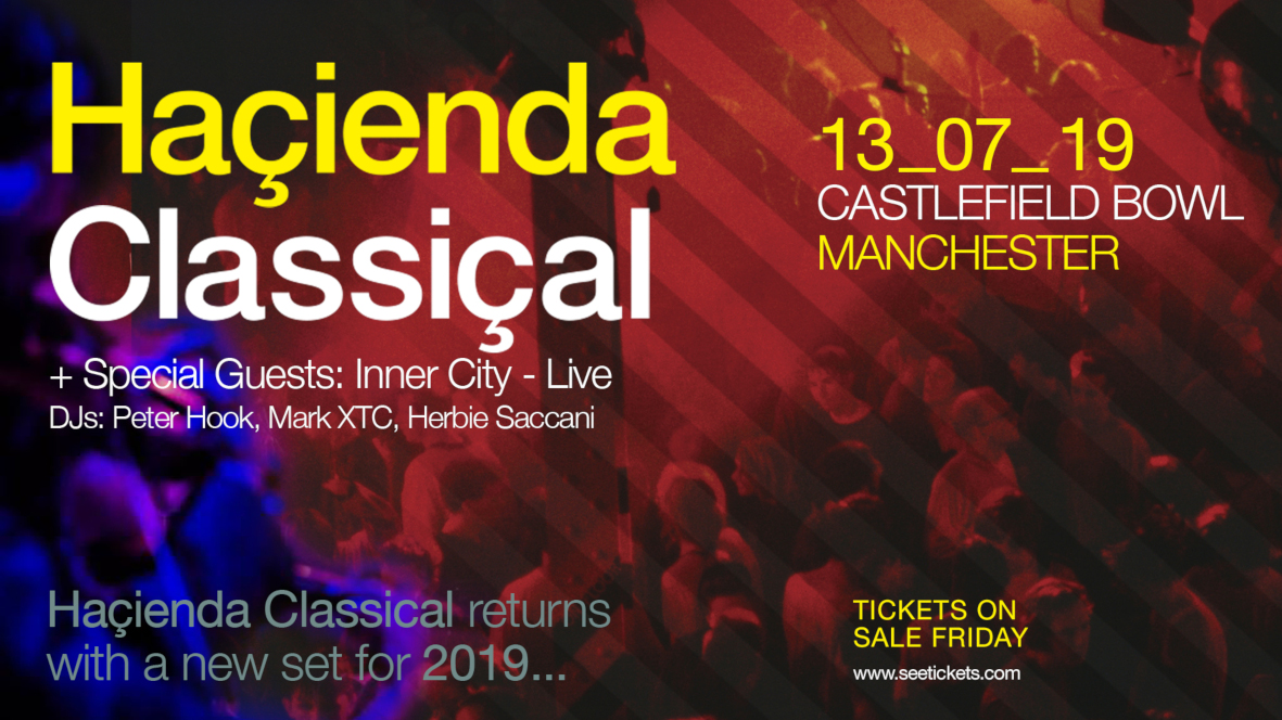 HAÇIENDA CLASSICAL – CASTLEFIELD BOWL