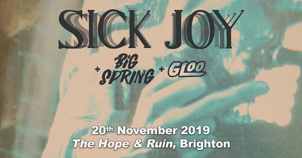 Sick Joy + Big Spring + Gloo