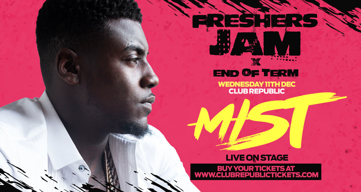 [FINAL TICKETS!] Freshers Jam x End Of Term feat MIST