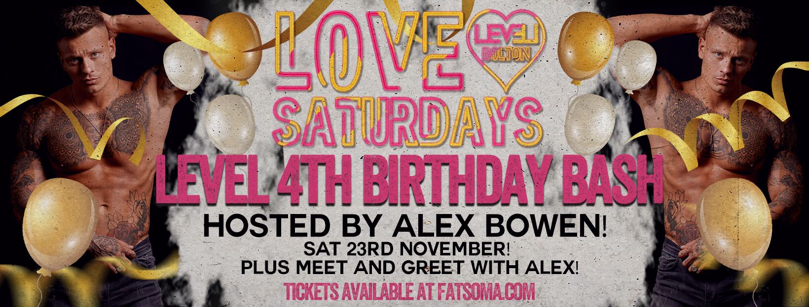 Level Nightclubs  4th Birthday Love Saturday Special & Alex Bowen – love island Meet and Greet