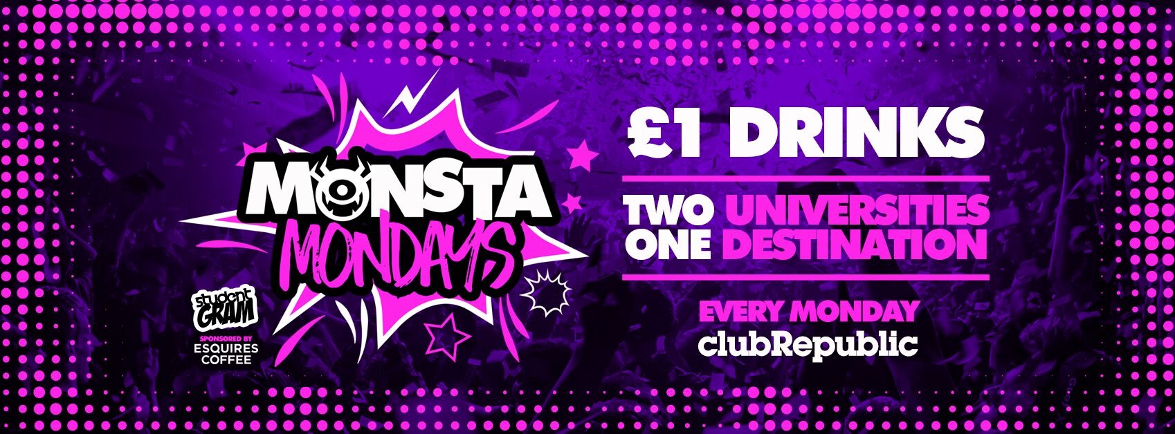 Monsta Mondays ★ £1 VK’s ★ £1 BUDWEISER ★ £1 ARCHERS & Mix ★ £1 MALIBU & Mix ★ £2 DOUBLE VODKA