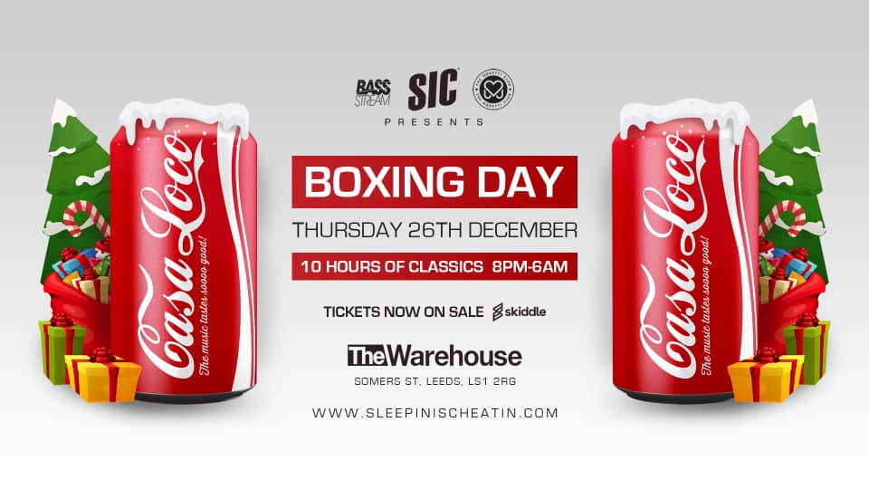 Casa Loco // Boxing Day @ The Warehouse Leeds