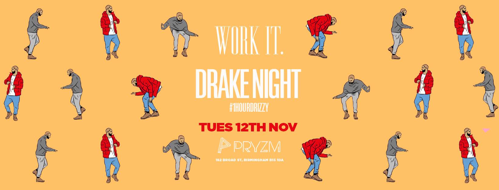 [142 Tickets Left] Work It. x Drake Night – PRYZM