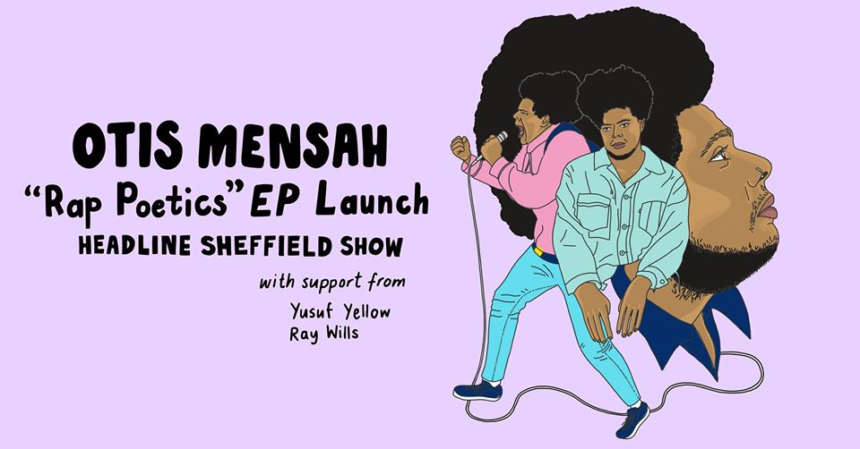 Otis Mensah ‘Rap Poetics’ EP Launch – Yellow Arch, Sheffield