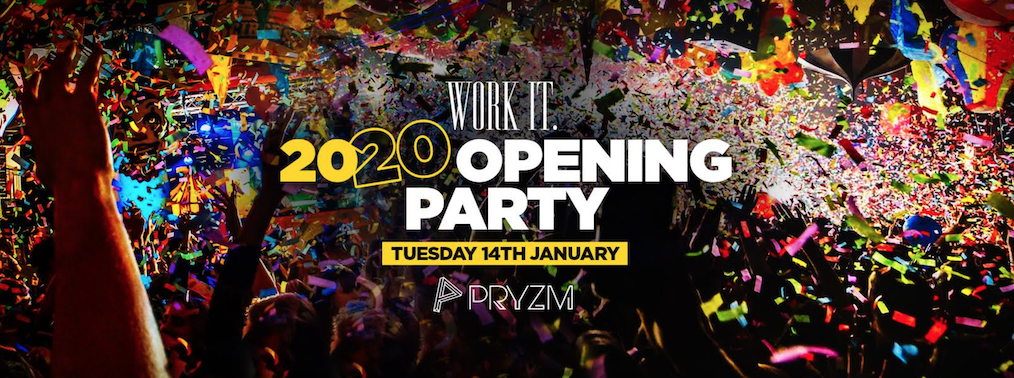 Work It. – Opening Party 2020 – PRYZM