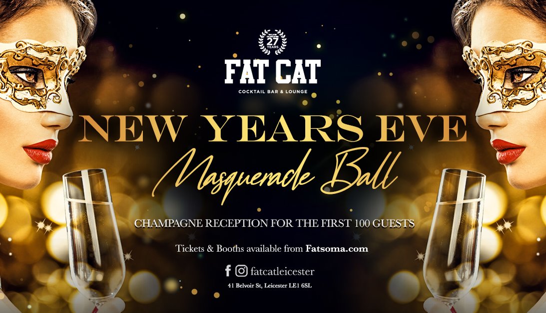 FAT CAT LEICESTER ★ NEW YEARS EVE ★ MASQUERADE BALL ★ THIS EVENT WILL