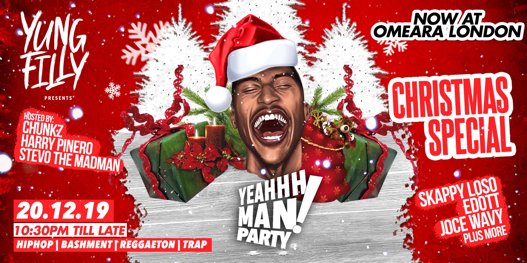 Yung Filly Presents: YeahhhMan Christmas Party + Special Guests – Hosted by Chunkz, Harry Pinero & Stevo The Madman!