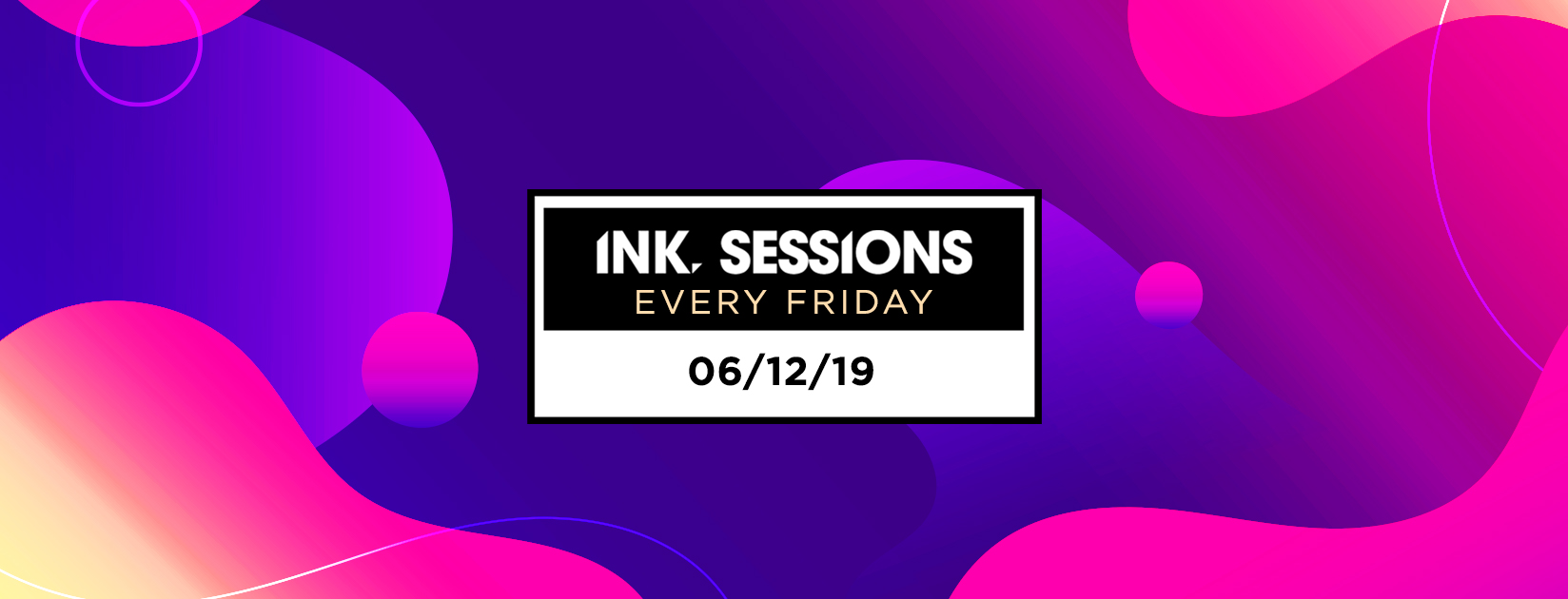 Ink Sessions – 06/12/19