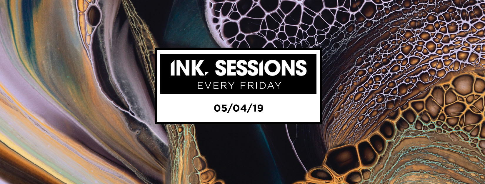Ink Sessions – 05/04/19 [Last Adv Tickets]