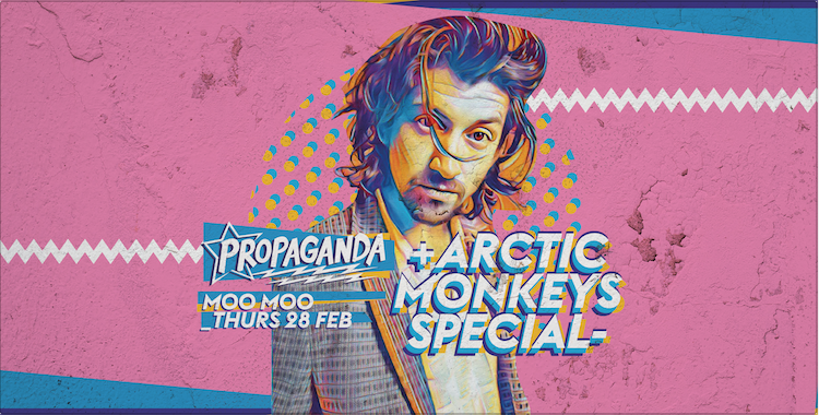 Propaganda Cheltenham – Arctic Monkeys Special!