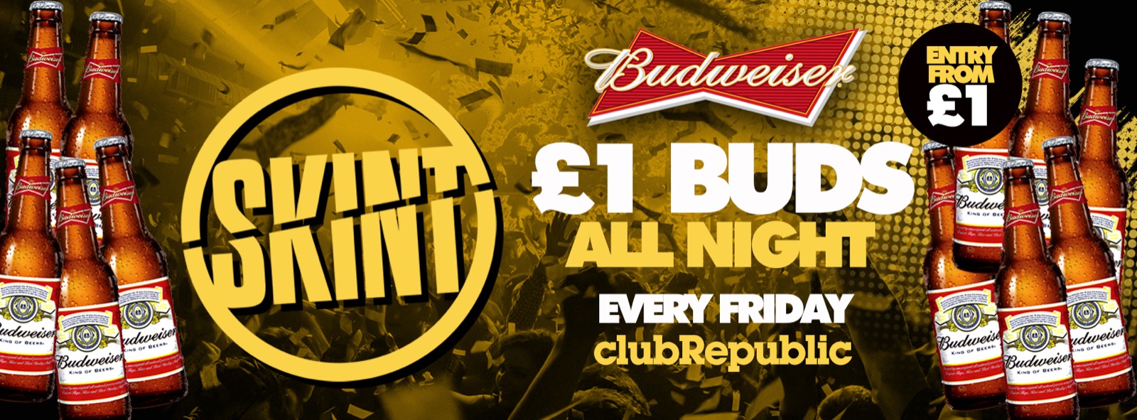 ★ Skint Fridays ★ £1 BUDS ALL NIGHT! ★ Club Republic ★ R&B Room Open