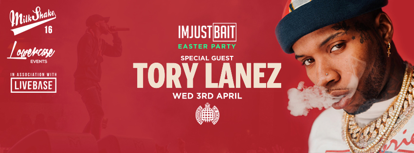 Milkshake x Lowercase Events x Just Bait Presents: Tory Lanez & Special Guests | Ministry of Sound